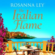 The Italian Flame: a sweeping and epic escapist listen, from the author of THE VILLA