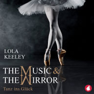 The Music and the Mirror: Tanz ins Glück