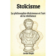 Stoïcisme: La philosophie stoïcienne et l'art de la résilience