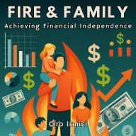 FIRE and Family: Achieving Financial Independence with Kids