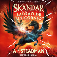 Skandar e o ladrão de unicórnio (Skandar Livro 1) (Abridged)