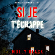 Si je t'échappe (Une enquête de Ruby Hunter - Tome 1): Narration par une voix synthétisée