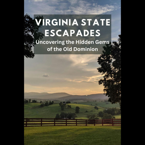 Virginia State Escapades: Uncovering the Hidden Gems of the Old Dominion