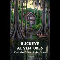Buckeye Adventures: Exploring Ohio's Hidden Gems