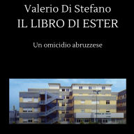 Il libro di Ester, un omicidio abruzzese: Edizione definitiva