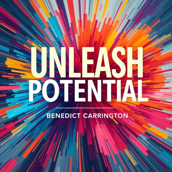 Unleash Potential: How To Thrive Amid Uncertainty And Chaos: "Unlock ...