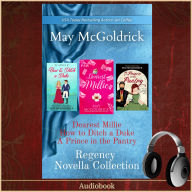 Regency Novella Collection: Dearest Millie, How to Ditch a Duke, and A Prince in the Pantry