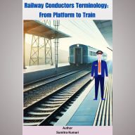 Railway Conductors Terminology: From Platform to Train