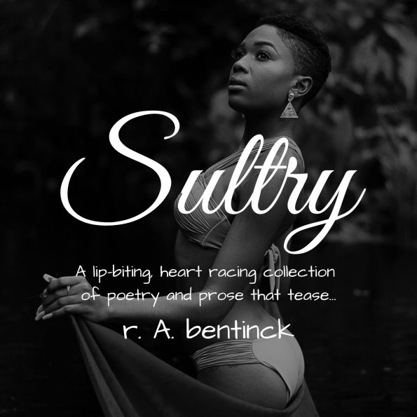 Sultry: A lip-biting, heart-racing collection of poetry and prose that tease