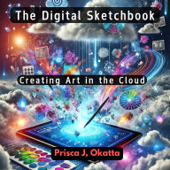The Digital Sketchbook: Creating Art in the Cloud