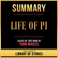 Summary - Life Of Pi: Based On The Book By Yann Martel