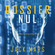 Dossier Nul (Een Agent Zero Spionage Thriller-Boek #5): Digitaal voorgelezen door een electronisch gegenereerde stem