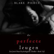 De perfecte leugen (Een Jessie Hunt Psychologische Thriller - Boek Vijf): Digitaal voorgelezen door een electronisch gegenereerde stem