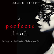 De perfecte look (Een Jessie Hunt Psychologische Thriller - Boek Zes): Digitaal voorgelezen door een electronisch gegenereerde stem