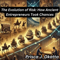 The Evolution of Risk: How Ancient Entrepreneurs Took Chances