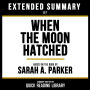 Extended Summary - When The Moon Hatched: Based On The Book By Sarah A. Parker