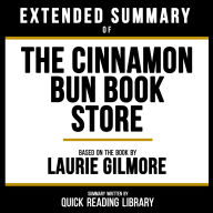 Extended Summary - The Cinnamon Bun Book Store: Based On The Book By Laurie Gilmore