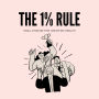 The 1% Rule: Small Changes That Create Big Results