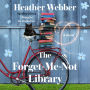 The Forget-Me-Not Library: A Novel
