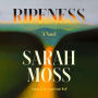 Ripeness: A Novel