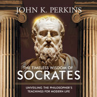 The Timeless Wisdom of Socrates Unveiling the Philosopher's Teachings for Modern Life: Applying Ancient Philosophy to Modern Challenges for a More Thoughtful and Ethical Life