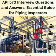 API 570 Interview Questions and Answers: Essential Guide for Piping Inspectors