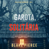Garota, Solitária (Série Ella Dark: Suspense de FBI - Livro 1): Narrado digitalmente por uma voz sintética