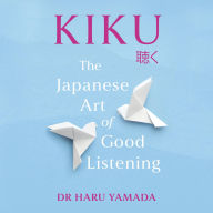 Kiku: The Japanese Art of Good Listening