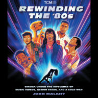 Rewinding The '80s: Cinema Under the Influence of Music Videos, Action Stars, and a Cold War