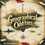 Geographical Oddities: Discovering the World's Most Dangerous and Mysterious Places (2 in 1)