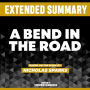 Extended Summary - A Bend In The Road: Based On The Book By Nicholas Sparks