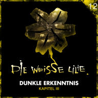 12: Dunkle Erkenntnis - Kapitel III (Abridged)