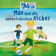 08: Max und die überirdischen Kicker (Abridged)
