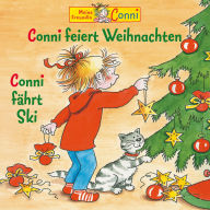Conni feiert Weihnachten / Conni fährt Ski (Abridged)