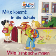 01: Max kommt in die Schule / Max lernt schwimmen (Abridged)
