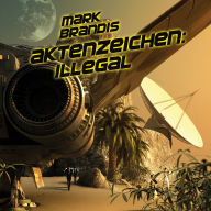 15: Aktenzeichen: Illegal (Abridged)