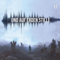 Und auf Erden Stille: Episode 17 (Abridged)