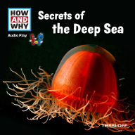 Secrets Of The Deep Sea (Abridged)
