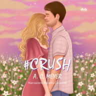#Crush: Voleva Ricominciare... Ha Trovato Il Vero Amore.