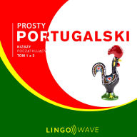 Prosty portugalski - Ni¿szy pocz¿tkuj¿cy - Tom 1 z 3