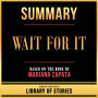Summary - Wait For It: Based On The Book By Mariana Zapata
