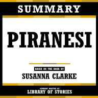 Summary - Piranesi: Based On The Book By Susanna Clarke