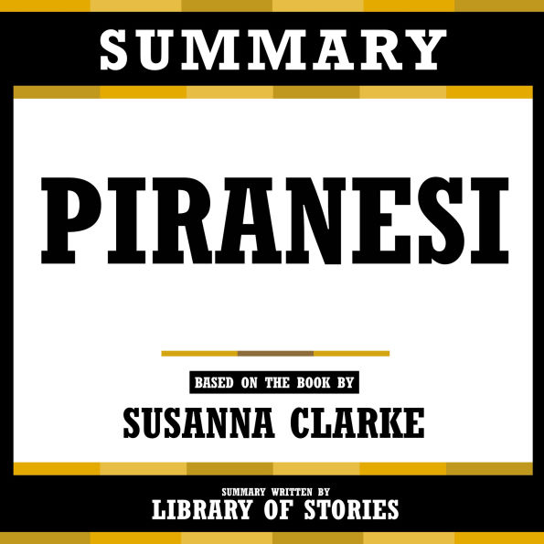 Summary - Piranesi: Based On The Book By Susanna Clarke