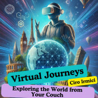 Virtual Journeys: Exploring the World from Your Couch