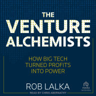 The Venture Alchemists: How Big Tech Turned Profits into Power