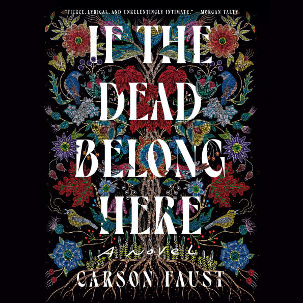 If the Dead Belong Here: A Novel