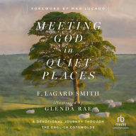 Meeting God in Quiet Places: A Devotional Journey Through the English Cotswolds