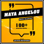 Maya Angelou - Quotes Collection: 100+ Selected Quotes