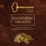 Manifesting Millions: Unlock the Secret to Attracting Unlimited Wealth
