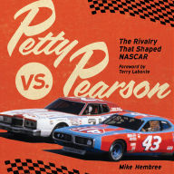 Petty vs. Pearson: The Rivalry That Shaped NASCAR